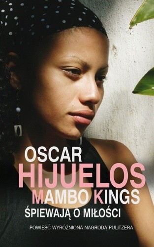 Mambo Kings śpiewają o miłości - Oscar Hijuelos