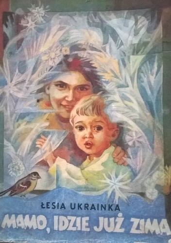 Mamo, idzie już zima - Łesia Ukrainka