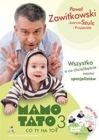Mamo tato co Ty na to? Część III. Wszystko o co chcielibyście zapytać specjalistów. - Paweł Zawitkowski