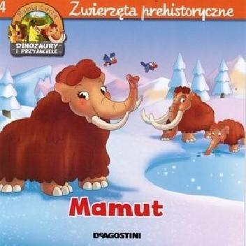 Mamut. Zwierzęta prehistoryczne - Feryal Kanbay