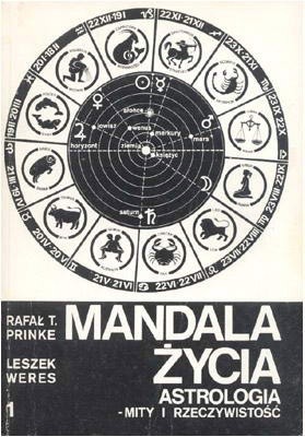 Mandala życia. Astrologia - mity i rzeczywistość. 1 - Rafał T. Prinke