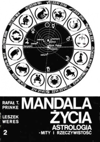 Mandala życia. Astrologia - mity i rzeczywistość. 2 - Rafał T. Prinke