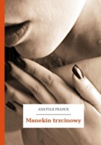 Manekin trzcinowy - Anatole France