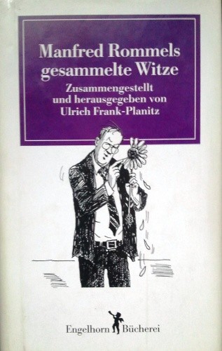 Manfred Rommels gesammelte Witze zusammengestellt und herausgegeben von Ulrich Frank-Planitz - Manfred Rommel
