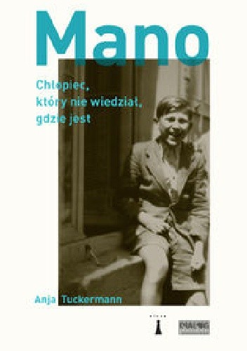 Mano. Chłopiec, który nie wiedział, gdzie jest - Anja Tuckermann
