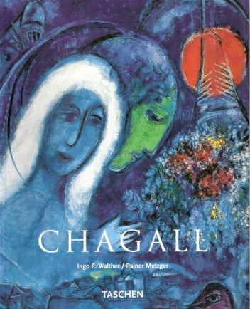 Marc Chagall 1887-1985. Malarstwo jako poezja - Ingo F. Walther