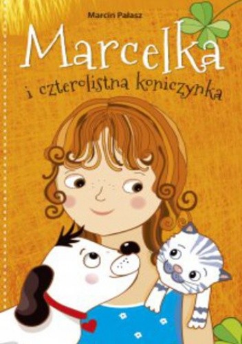 Marcelka i czterolistna koniczynka - Marcin Pałasz