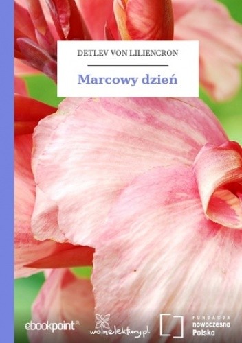 Marcowy dzień - Detlev von Liliencron