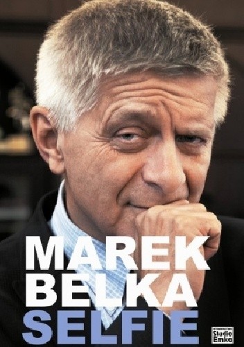 Marek Belka. Selfie - Marek Belka