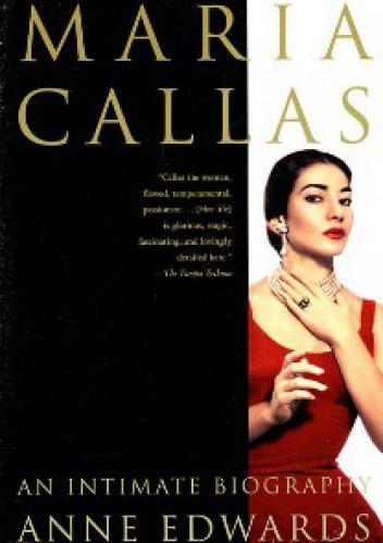 Maria Callas: An Intimate Biography - Anne Edwards