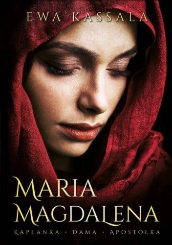 Maria Magdalena. - Ewa Kassala