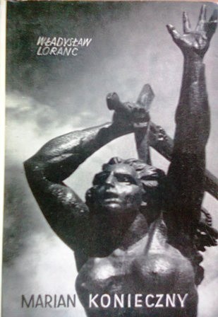 Marian Konieczny. Biografia rzeźbiarza - Władysław Loranc