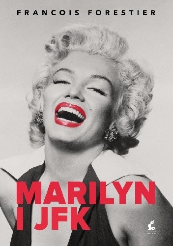 Marilyn i JFK - François Forestier