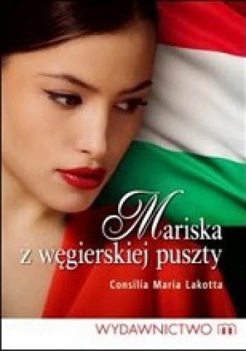 Mariska z węgierskiej puszty - Consilia Maria Lakotta