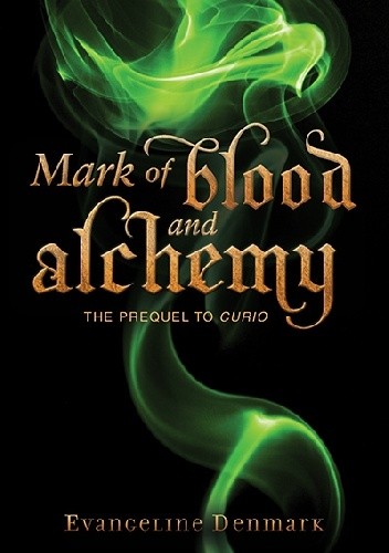 Mark of Blood and Alchemy - Evangeline Denmark