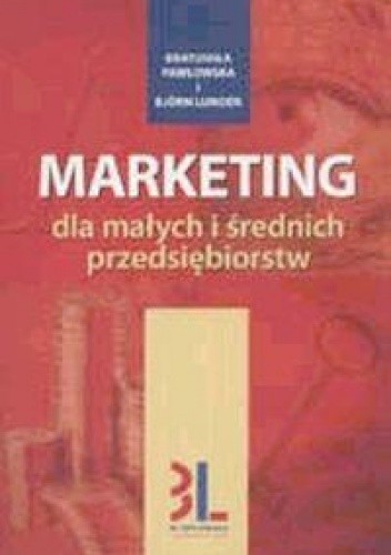 Marketing dla małych i średnich przedsiębiorstw - Bratumiła Pawłowska