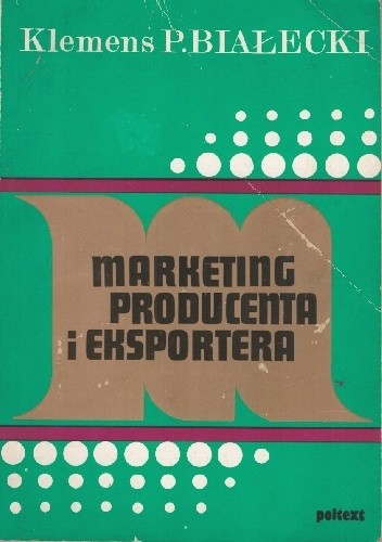 Marketing producenta i eksportera - Klemens Paweł Białecki