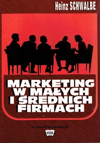 Marketing w małych i średnich firmach - Heinz Schwalbe
