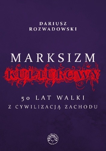 Marksizm kulturowy - Dariusz Rozwadowski