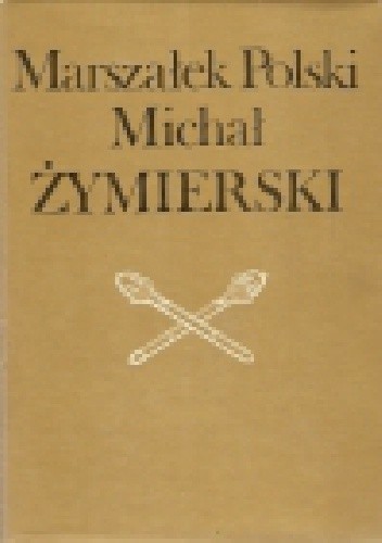Marszałek Polski Michał Żymierski - praca zbiorowa