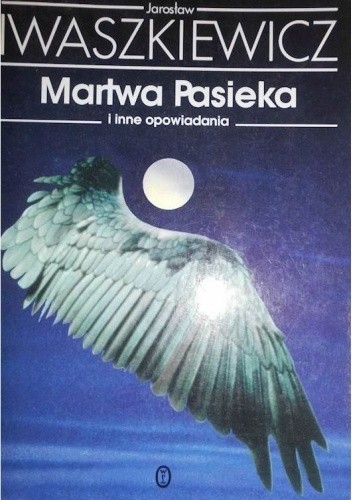 Martwa Pasieka i inne opowiadania - Jarosław Iwaszkiewicz