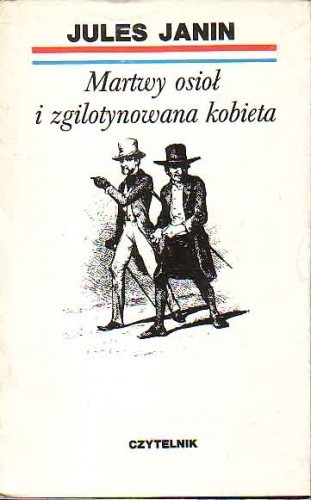 Martwy osioł i zgilotynowana kobieta - Jules Janin