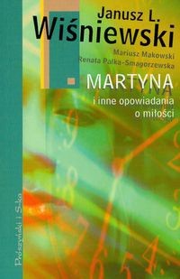 Martyna i inne opowiadania o miłości - Janusz Leon Wiśniewski