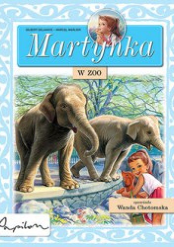 Martynka w zoo - Marcel Marlier