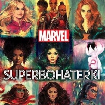 Marvel. Superbohaterki. 65 kobiet, które zmieniły losy wszechświata - Lorraine Cink