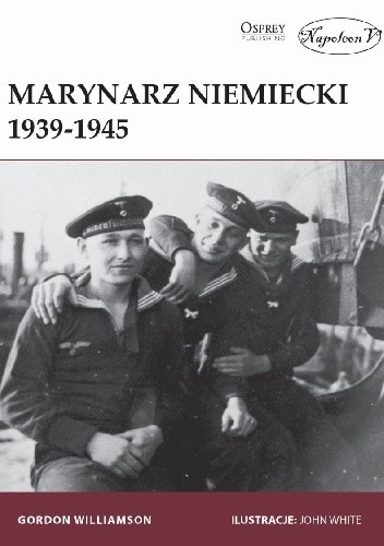 Marynarz niemiecki 1939-1945 - Gordon Williamson