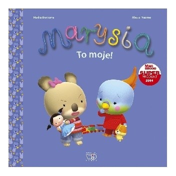 Marysia. To moje! - Alexis Nesme