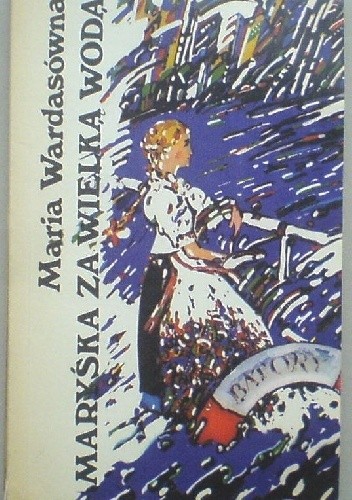 Maryśka za wielką wodą - Maria Wardasówna