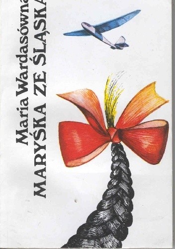 Maryśka ze Śląska - Maria Wardasówna