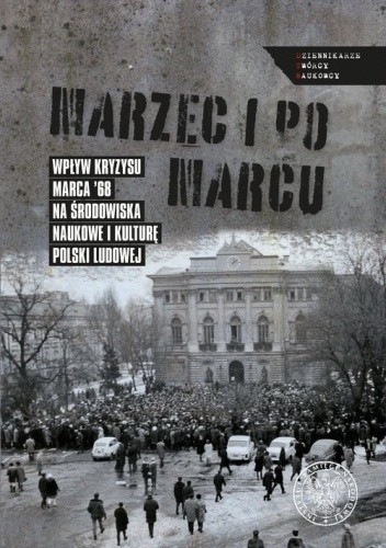 Marzec i po marcu. Wpływ kryzysu marca '68 na środowiska naukowe i kulturę Polski Ludowej - Tadeusz Paweł Rutkowski