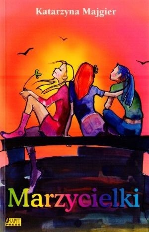 Marzycielki - Katarzyna Majgier