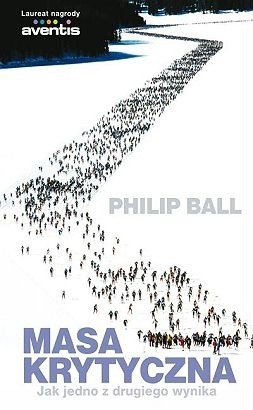 Masa krytyczna. Jak jedno z drugiego wynika - Philip Ball