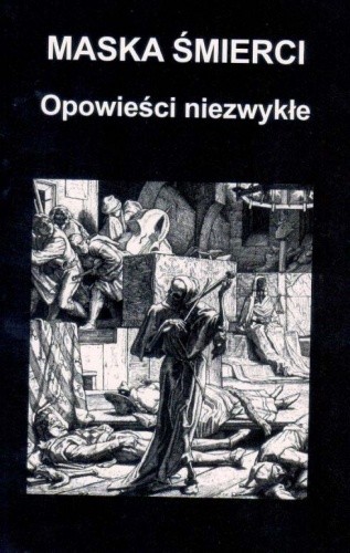 Maska śmierci : opowieści niezwykłe tom I - Edgar Allan Poe