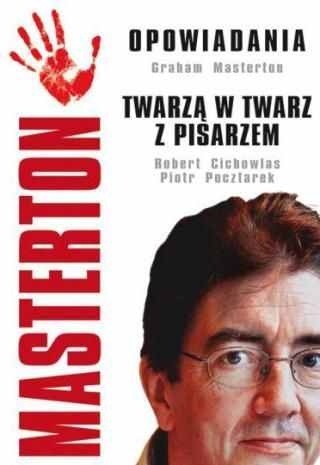 Masterton. Opowiadania. Twarzą w twarz z pisarzem - Graham Masterton