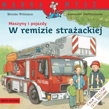 Maszyny i pojazdy. W remizie strażackiej - Alexander Steffensmeier