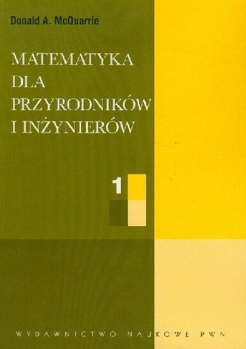 Matematyka dla przyrodników i inżynierów T. 1 - Donald McQuarrie