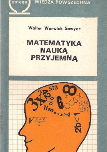 Matematyka nauką przyjemną - Walter Warwick Sawyer