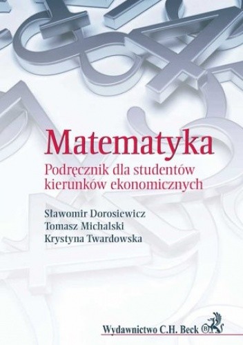 Matematyka. Podręcznik dla studentów kierunków ekonomicznych - Krystyna Twardowska