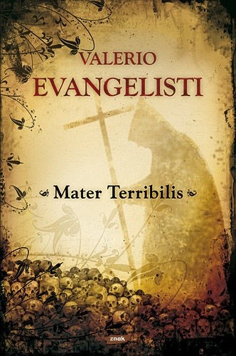 Mater Terribilis - Valerio Evangelisti