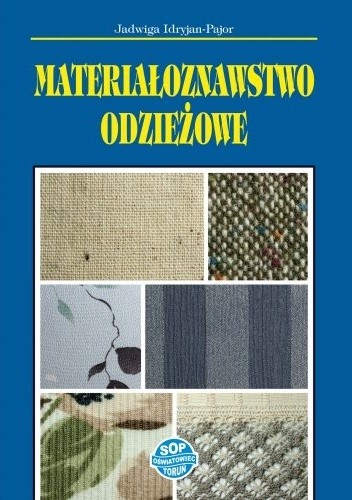 Materiałoznawstwo odzieżowe - Jadwiga Idryjan-Pajor