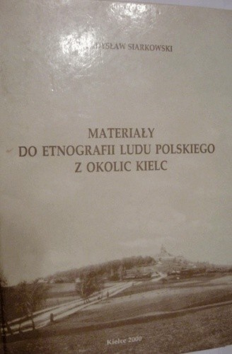 Materiały do etnografii ludu polskiego z okolic Kielc - Daniel Olszewski