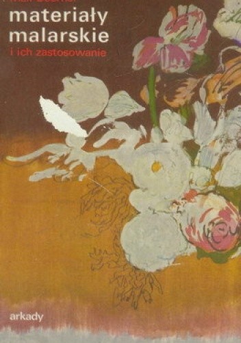 Materiały malarskie i ich zastosowanie - Max Doerner
