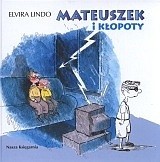 Mateuszek i kłopoty - Elvira Lindo