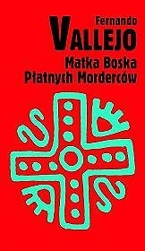 Matka Boska płatnych morderców - Fernando Vallejo