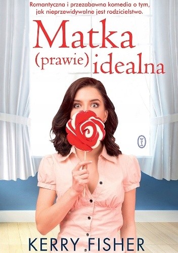Matka (prawie) idealna - Kerry Fisher
