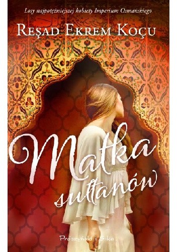 Matka sułtanów - Reşad Ekrem Koçu